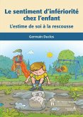 Sentiment d'inferiorite chez l'enfant (Le) (eBook, ePUB) Sentiment d'inferiorite chez l'enfant (Le) (eBook, ePUB)