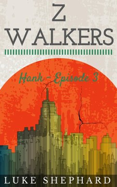 Z Walkers: Hank - Episode 3 (eBook, ePUB) - Shephard, Luke