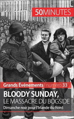 Bloody Sunday, le massacre du Bogside (eBook, ePUB) - Brassart, Pierre; 50minutes