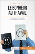 Le bonheur au travail (eBook, ePUB) - Bild 1
