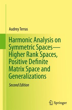Harmonic Analysis on Symmetric Spaces¿Higher Rank Spaces, Positive Definite Matrix Space and Generalizations - Terras, Audrey