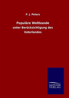 Populäre Weltkunde - Peters, P. J.