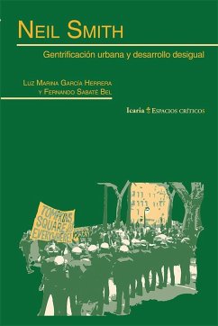 Neil Smith : gentrificación urbana y desarrollo desigual - Smith, Neil; García Herrera, Luz Marina; Sabaté Bel, Fernando