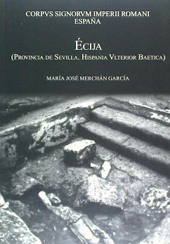 Corpus Signorum Imperii Romani : España, Écija, provincia de Sevilla : Hispania Viterior Baetica - Merchán García, María José