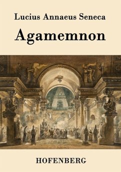 Agamemnon - Seneca, der Jüngere