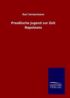 Preußische Jugend zur Zeit Napoleons - Immermann, Karl