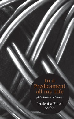 In A Predicament All My Life. A Collection of Poems - Asobo, Prudentia Binwi