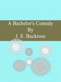A Bachelor's Comedy (eBook, ePUB)