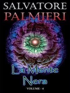 La Mente Nera - (volume 4°) (eBook, ePUB) - Palmieri, Salvatore