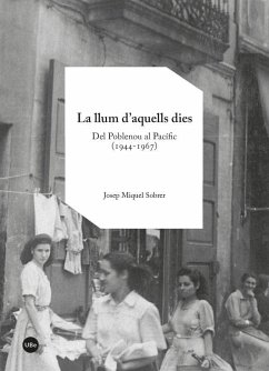 La llum d?aquells dies : del Poblenou al Pacífic, 1944-1967 - Sobrer, Josep Miquel