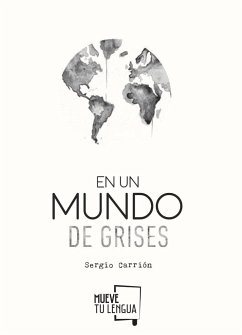 En un mundo de grises - Carrión Olmo, Sergio