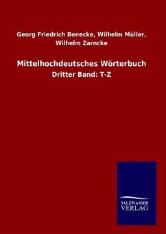 Mittelhochdeutsches Wörterbuch - Zarncke, Wilhelm;Benecke, Georg Fr.;Müller, Wilhelm