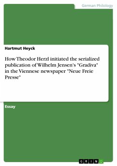 How Theodor Herzl initiated the serialized publication of Wilhelm Jensen's "Gradiva" in the Viennese newspaper "Neue Freie Presse"