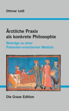 Ärztliche Praxis als konkrete Philosophie - Leiß, Ottmar