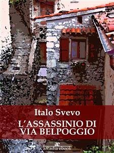L'assassinio di via Belpoggio (eBook, ePUB) - Svevo, Italo
