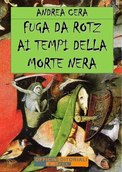 Fuga da Rotz ai tempi della Morte Nera (eBook, ePUB) - Cera, Andrea