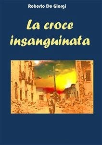 La Croce insanguinata (eBook, ePUB) - De Giorgi, Roberto
