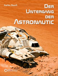 Der Untergang der Astronautic (eBook, ePUB) - Rasch, Carlos