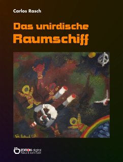 Das unirdische Raumschiff (eBook, ePUB) - Rasch, Carlos