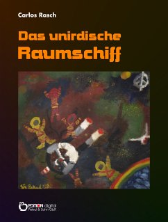 Das unirdische Raumschiff (eBook, PDF) - Rasch, Carlos