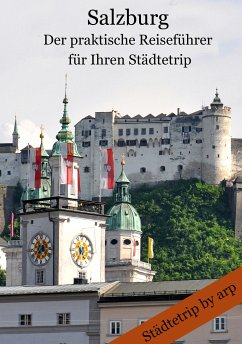 Salzburg – Der praktische Reiseführer für Ihren Städtetrip (eBook, ePUB) - Bauer, Angeline