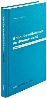 Stille Gesellschaft im Steuerrecht - Fleischer, Erich;Thierfeld, Rainer