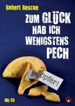 Zum Glück hab ich wenigstens Pech, m. 1 Audio-CD - Rescue, Robert