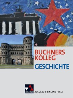 Buchners Kolleg Geschichte - Ausgabe Rheinland Pfalz. Lehrbuch - Brückner, Dieter; Brunner, Bernhard; Freyberger, Bert; Frieß, Peer; Hamann, Christoph