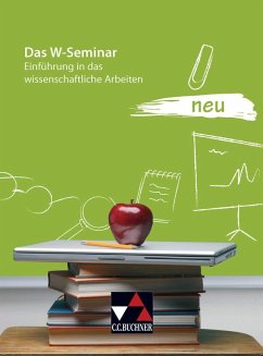 Das W-Seminar neu - Fritsche, Steffen; Hupfer, Marc; Schuster, Michael