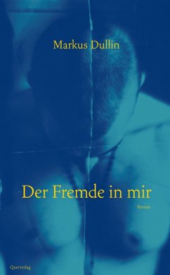 Der Fremde in mir (eBook, ePUB) - Dullin, Markus