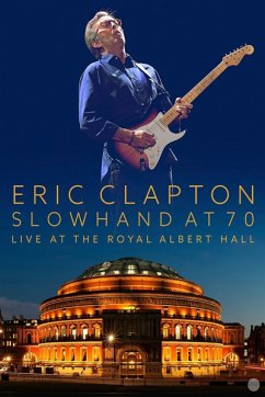 Slowhand At 70: Live At The Royal Albert Hall - Clapton,Eric