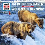 WAS IST WAS Hörspiel. Im Reich der Bären / Wölfen auf der Spur. (MP3-Download)