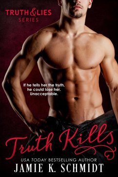Truth Kills (The Truth & Lies Series, #1) (eBook, ePUB) - Schmidt, Jamie K.