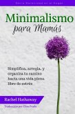 Minimalismo para Mamás (Serie Serenidad en el Hogar, #1) (eBook, ePUB)