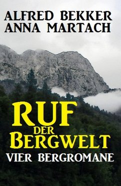 Ruf der Bergwelt (eBook, ePUB) - Bekker, Alfred; Martach, Anna