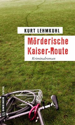 Mörderische Kaiser-Route (eBook, ePUB) - Lehmkuhl, Kurt