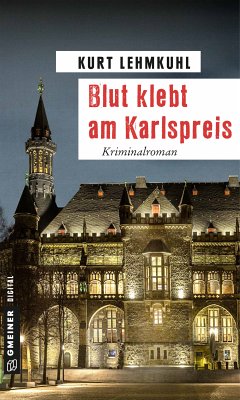 Blut klebt am Karlspreis (eBook, ePUB) - Lehmkuhl, Kurt