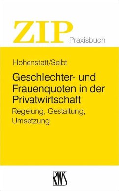 Geschlechter- und Frauenquoten in der Privatwirtschaft (eBook, ePUB) - Hohenstatt, Klaus-Stefan; Seibt, Christoph H.
