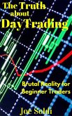 The Truth about Day Trading (Beginner Investor and Trader series) (eBook, ePUB)