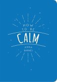 How to be Calm