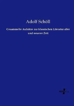 Gesammelte Aufsätze zur klassischen Literatur alter und neuerer Zeit - Schöll, Adolf