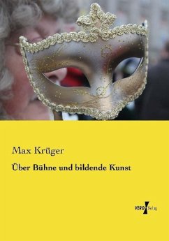 Über Bühne und bildende Kunst - Krüger, Max