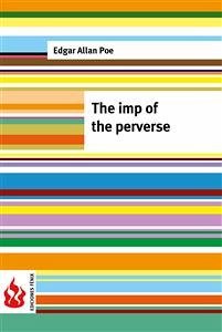 The imp of the perverse (low cost). Limited edition (eBook, PDF) - Allan Poe, Edgar