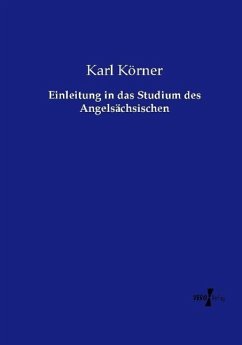 Einleitung in das Studium des Angelsächsischen - Körner, Karl