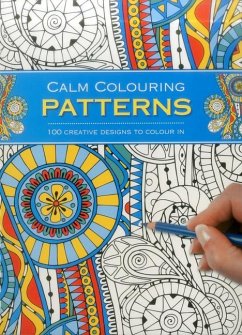 Calm Colouring: Patterns: 100 Creative Designs to Colour in - Southwater