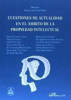 Cuestiones de actualidad en el ámbito de la propiedad intelectual - Vivas Tesón, Inmaculada