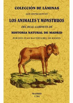 Colección de láminas que representan los animales y monstruos del Real Gabinete de Historia Natural de Madrid - Bru de Ramón, Juan Bautista