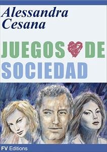 Juegos de Sociedad (eBook, ePUB) - Cesana, Alessandra