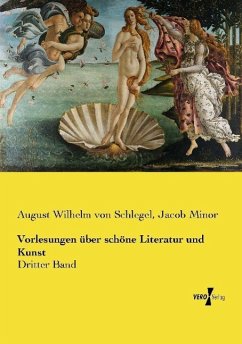 Vorlesungen über schöne Literatur und Kunst - Schlegel, August Wilhelm von;Minor, Jacob