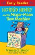 Horrid Henry and the Mega-Mean Time Machine: Book 34 (Horrid Henry Early Reader)